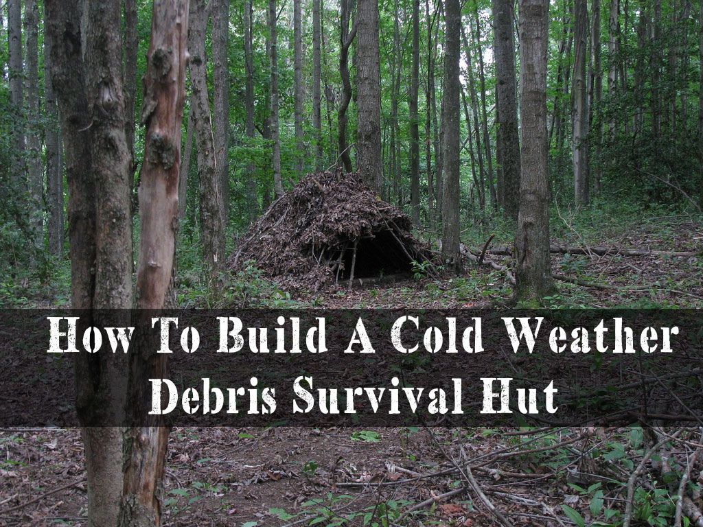How To Build A Cold Weather Debris Survival Hut