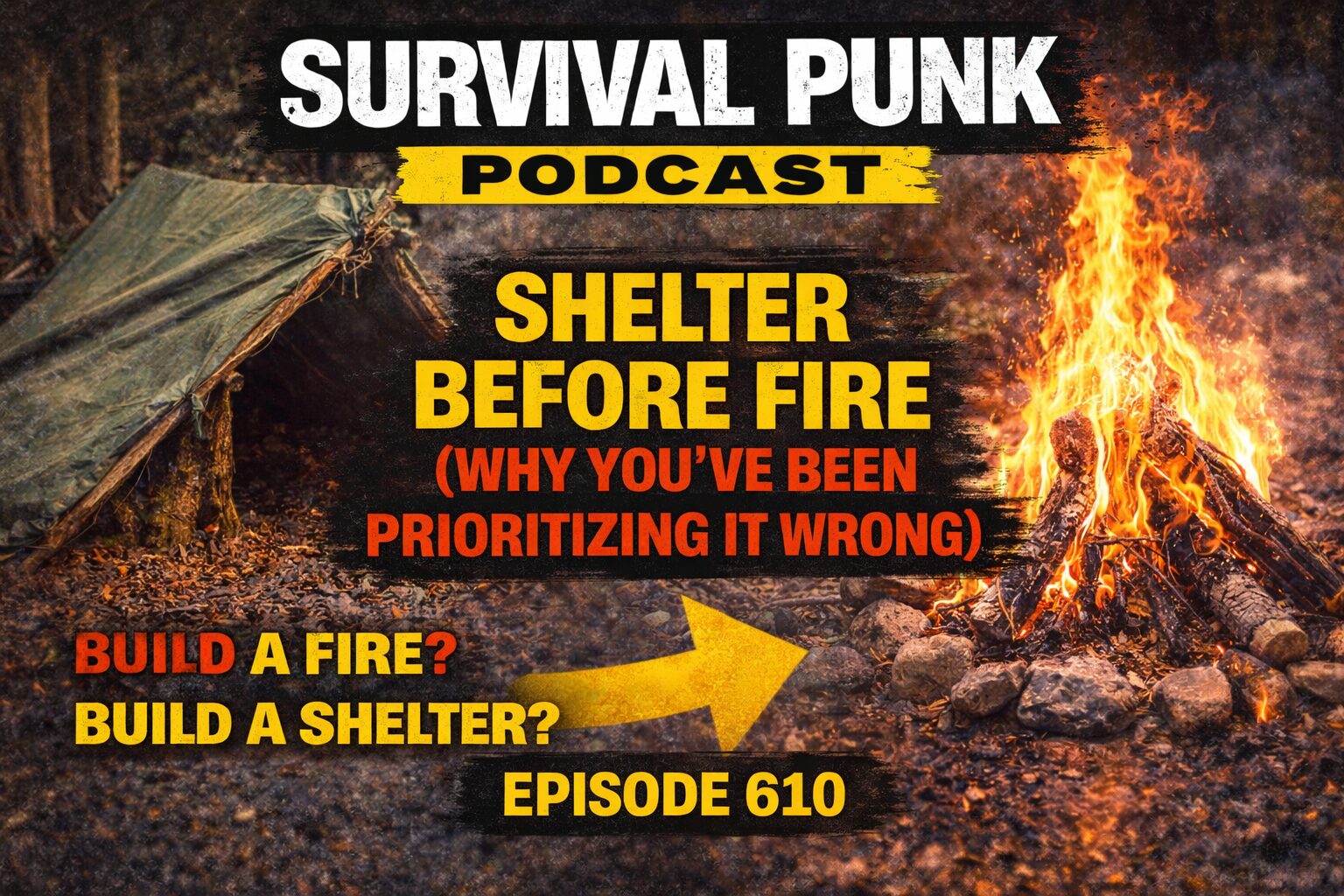 Shelter Before Fire (Why You’ve Been Prioritizing It Wrong) | Episode 610
